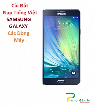 Cài Đặt Nạp Tiếng Việt Samsung Galaxy A7 Tại HCM